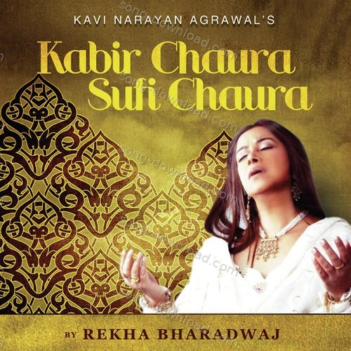 Kabir Chaura Sufi Chaura Rekha Bhardwaj MP3 Download